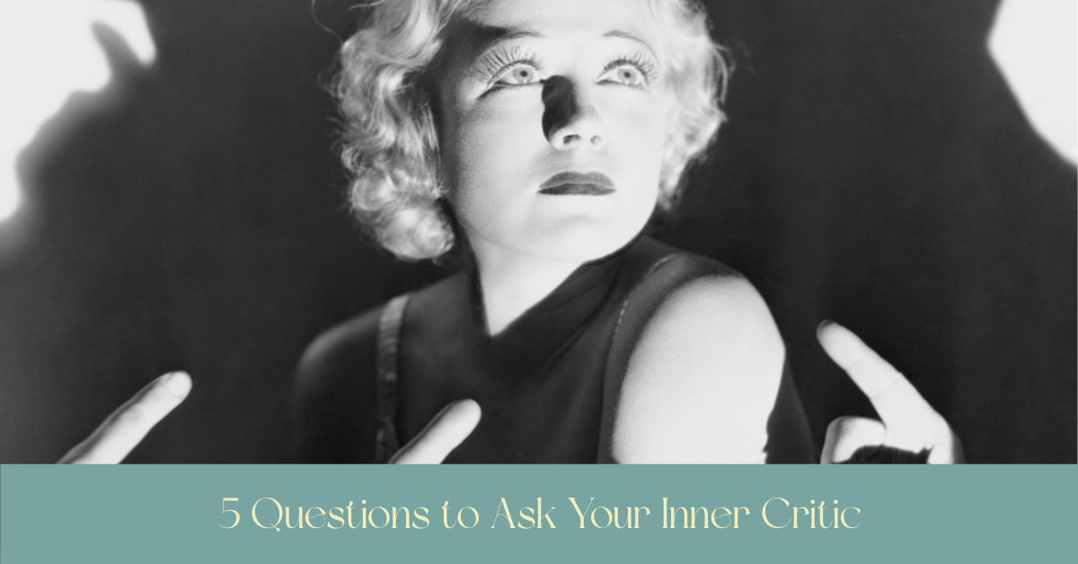 5 Questions to Ask Your Inner Critic (Instead of Just Telling It to Stop)