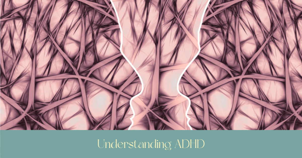 Understanding ADHD